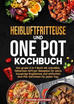 Produktbild von Heißluftfritteuse und One Pot Kochbuch