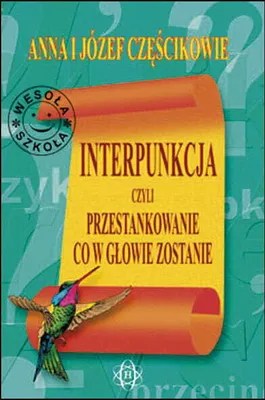 Obrázek produktu pro Interpunkcja czyli przystankowanie co w glowie zostanie