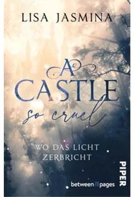Produktbild von A Castle so cruel - Wo das Licht zerbricht