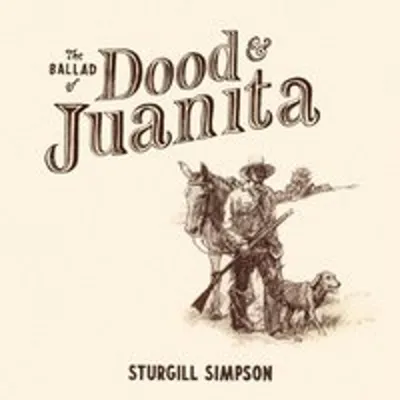 Obrázok produktu pre Sturgill Simpson: The Ballad Of Dood & Juanita