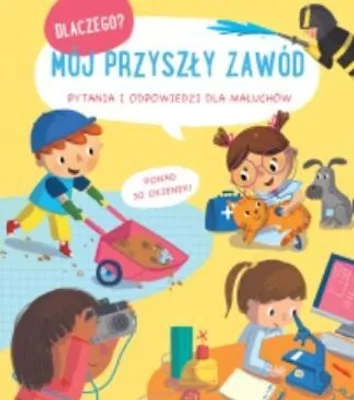Obrázek produktu pro Dlaczego? Mój przyszły zawód - książeczka edukacyjna dla dzieci
