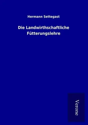 Produktbild von Die Landwirthschaftliche Fütterungslehre