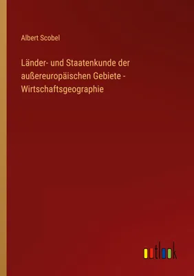 Produktbild von Länder- und Staatenkunde der außereuropäischen Gebiete - Wirtschaftsgeographie