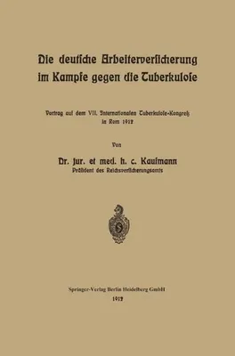 Produktbild von Die deutsche Arbeiterversicherung im Kampfe gegen die Tuberkulose