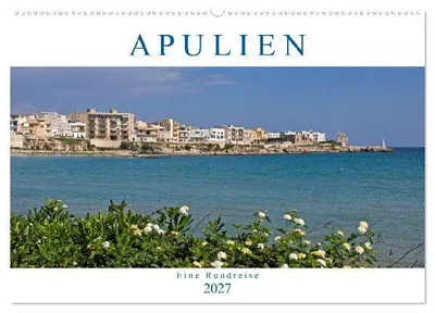 Produktbild von Apulien - Eine Rundreise (Wandkalender 2027 DIN A2 quer), CALVENDO Monatskalender