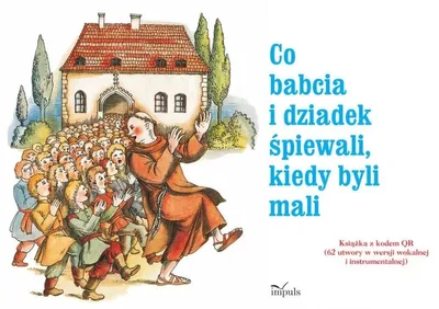 Zdjęcie produktu dla Co babcia i dziadek śpiewali kiedy byli mali + kod