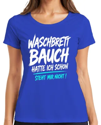Obrázek produktu pro Tričko s potiskem "Waschbrett Bauch" (štíhlé břicho), "Statement", "Sarkasmus", dámské, modré, velikost M