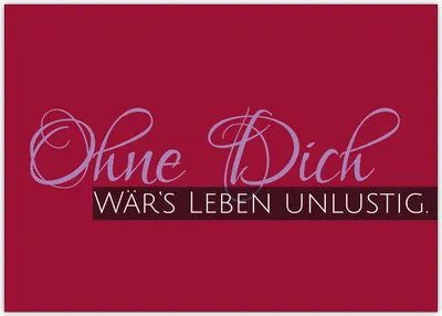 Produktbild von Liebevolle Grußkarte in rot: Ohne Dich wär's Leben unlustig.