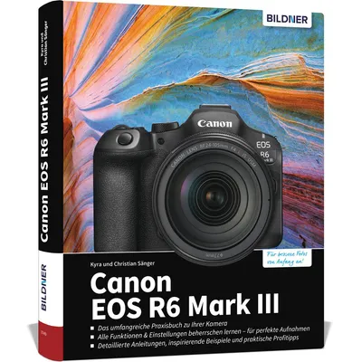 Produktbild von Canon EOS R6 Mark III - Das umfangreiche Praxisbuch zu Ihrer Kamera