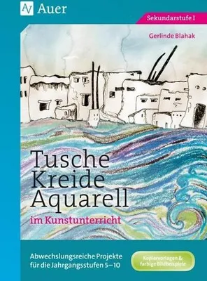 Image de Tusche - Kreide - Aquarell im Kunstunterricht