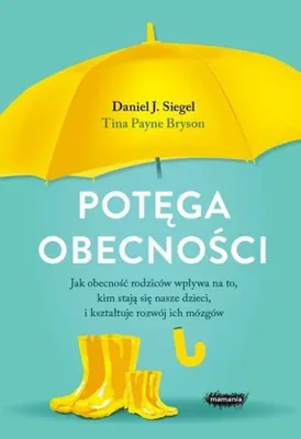 Produktbild von ISBN Potęga obecności Jak obecność rodziców wpływa na to kim stają się nasze dzieci i kształtuje rozwój ich mózgów, Polski, Broszurowa okładka, 288 stron(y)