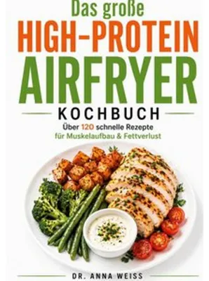 Produktbild von Das große High-Protein Airfryer Kochbuch