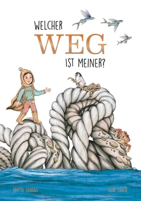 Produktbild von Welcher Weg ist meiner?: Das besondere Kinderbuch ab 6 Jahren