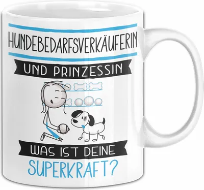 Produktbild von Hundebedarfsverkäuferin Und Prinzessin Tasse Geschenk Für Eine Hundebedarfsverkäuferin Geburtstag Was Ist Deine Superkraft (Weiß)