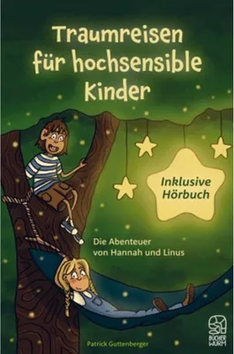 Produktbild von Traumreisen für hochsensible und empfindsame Kinder inklusive gratis Hörbuch