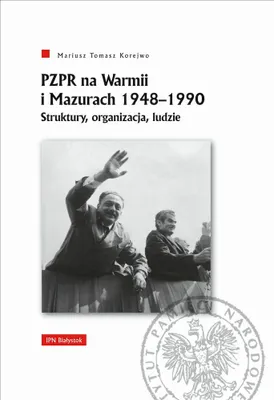 Image de ISBN PZPR na Warmii i Mazurach 1948-1990. Struktury, organizacja, ludzie, Polski, Twarda okładka, 648 stron(y)