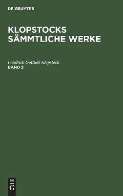 Produktbild von Friedrich Gottlieb Klopstock: Klopstocks sämmtliche Werke. Band 2