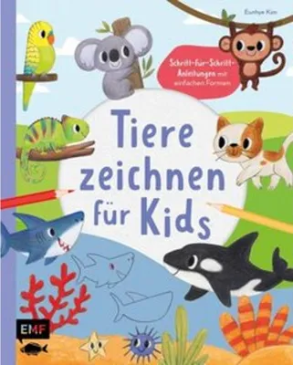Produktbild von Tiere zeichnen für Kids - Über 100 kunterbunte Lieblingstiere mit einfachen Formen Schritt-für-Schritt malen lernen