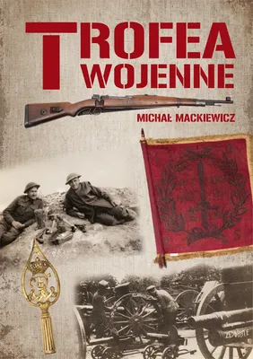 Obrázok produktu pre Trofea wojenne - Michał Mackiewicz (Literatur und Geschichte auf Polnisch)