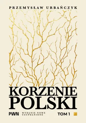 Obrázok produktu pre Korzenie Poľska, 1. diel – Przemysław Urbańczyk, 354 strán