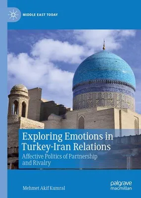 Zdjęcie produktu dla Exploring Emotions in Turkey-Iran Relations