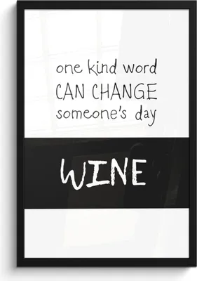 Produktbild von MuchoWow® MuchoWow® Gerahmtes Poster Wein - Zitat - Ein freundliches Wort kann den Tag eines Menschen verändern: Wein - Weinliebhaber - Vinologe 40x60 cm - Poster mit zchwarzem Bilderrahmen - Papierdr