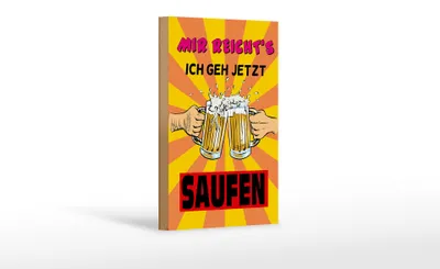 Produktbild von Holzschild Alkohol 12x18 cm mir reicht's geh jetzt saufen