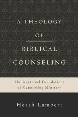 Produktbild von A Theology of Biblical Counseling