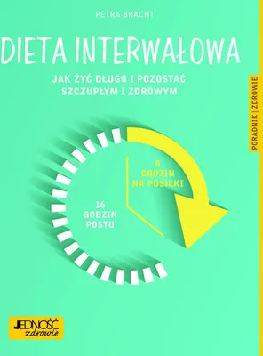 Produktbild von ISBN Dieta interwałowa Jak żyć długo i pozostać szczupłym i zdrowym Poradnik zdrowie, Polski, Broszurowa okładka, 144 stron(y)