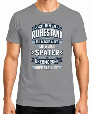 Productafbeelding van "Ik ben met pensioen. Later. Overmorgen." Heren T-shirt, grijs, maat XL. (Of: "Statement: Sarcasme.")