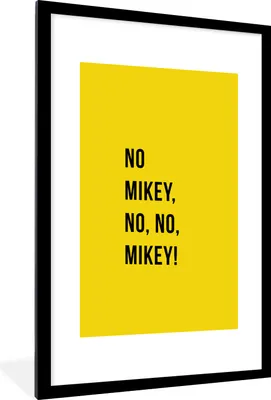 Produktbild von MuchoWow® Gerahmtes Poster Zitate - Nein Mikey, nein, nein, Mikey! - Gelb 60x90 cm - Poster mit Schwarzem Bilderrahmen Wandposter Rahmen Foto Bilder - Dekoration - Wandposter Wohnzimmer - Hochwertig