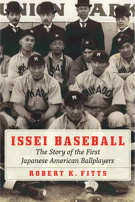 Produktbild von Issei Baseball von Robert K. Fitts: Geschichte des frühen japanisch-amerikanischen Baseballs und Erfahrungen japanischer Einwanderer