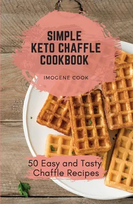 Produktbild von Simple Keto Chaffle Cookbook