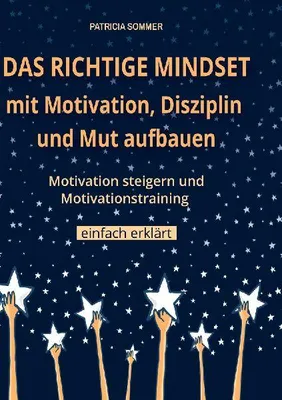 Produktbild von Das richtige Mindset mit Motivation, Disziplin und Mut aufbauen