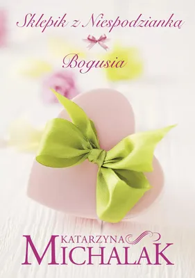 Obrázek produktu pro Sklepik z niespodzianką. Bogusia w.2 - Katarzyna Michalak - powieść obyczajowa