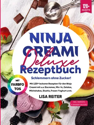 Produktbild von Ninja Creami Deluxe Rezeptbuch - Schlemmern ohne Zucker!