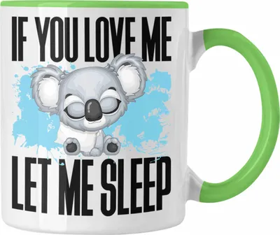 Produktbild von Trendation - If You Love Me Let Me Sleep Tasse Becher Geschenk Koala (Grün)