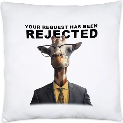 Produktbild von Your Request Has Been Rejected Kissen Inkl. Füllung Büro-Tasse Beamter Behörde Lustig Humorvoll Giraffe