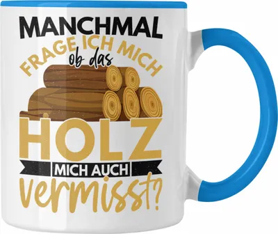 Produktbild von Trendation - Holzarbeiter Geschenk Forstwirt Tasse Lustig Männer Ob Das Holz Mich Auch Vermisst (Blau)