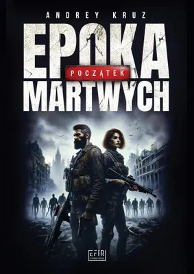 Immagine prodotto di Epoka martwych początek Andrey Kruz powieść postapokaliptyczna