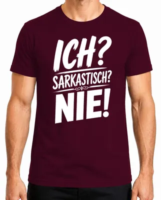 Produktbild von Ich? Sarkastisch? Nie! Ironie Humor Sarkasmus Statement Zynismus Herren T-Shirt, Burgundy, S