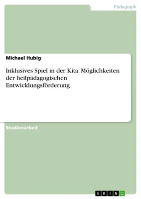 Produktbild von Inklusives Spiel in der Kita. Möglichkeiten der heilpädagogischen Entwicklungsförderung