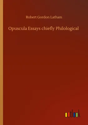 Produktbild von Opuscula Essays chiefly Philological