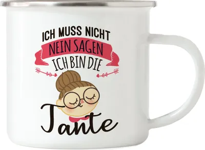 Produktbild von Eine Tante Muss Nicht Nein Sagen Emaille Tasse Lustig Geschenkidee Tante Geschwister Geburtstag Nichte Neffe