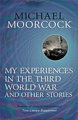 Image de My Experiences in the Third World War and Other Stories