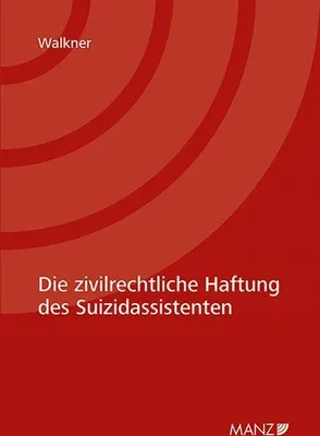Produktbild von Die zivilrechtliche Haftung des Suizidassistenten