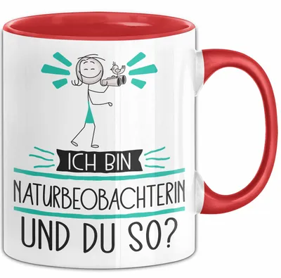Produktbild von Naturbeobachterin Tasse Geschenk Ich Bin Naturbeobachterin Und Du So Geschenkidee Lustiger Spruch Becher (Rot)