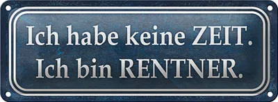 Produktbild von Blechschild Spruch 27x10cm ich habe keine Zeit bin Rentner Dekoration