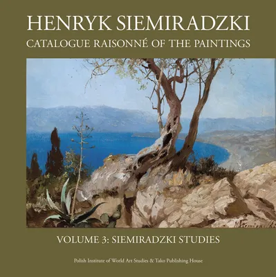 Produktbild von Catalogue Raisonné of the Paintings, Vol. 3. Henryk Siemiradzki