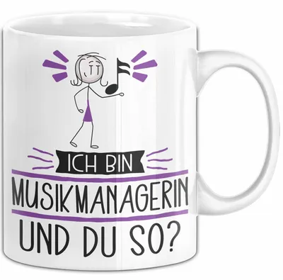 Produktbild von Musikmanagerin Tasse Geschenk Ich Bin Musikmanagerin Und Du So Geschenkidee Lustiger Spruch Becher (Weiß)